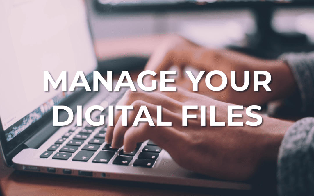 Organizing Your Digital Files: 11 Helpful Tips